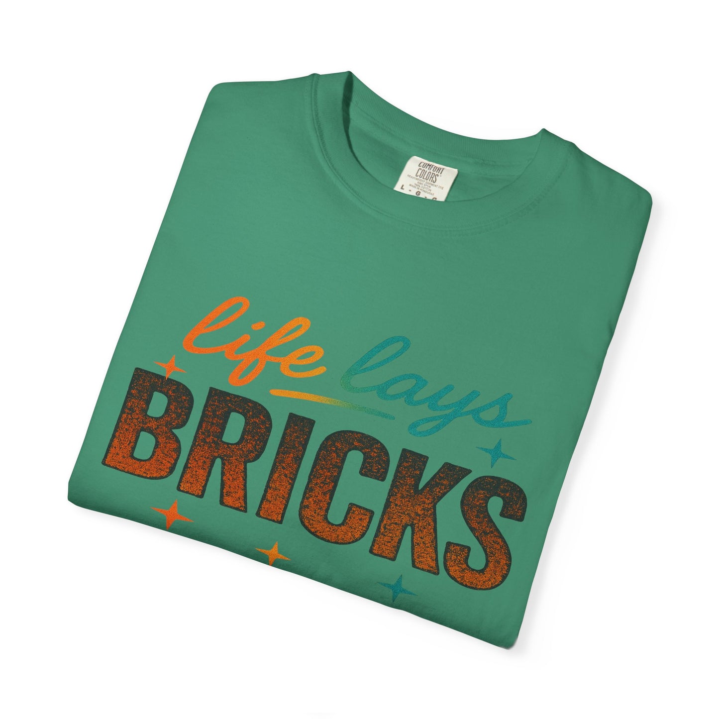 Garment-Dyed T-shirt - Be True to Your Struggles and Elevate