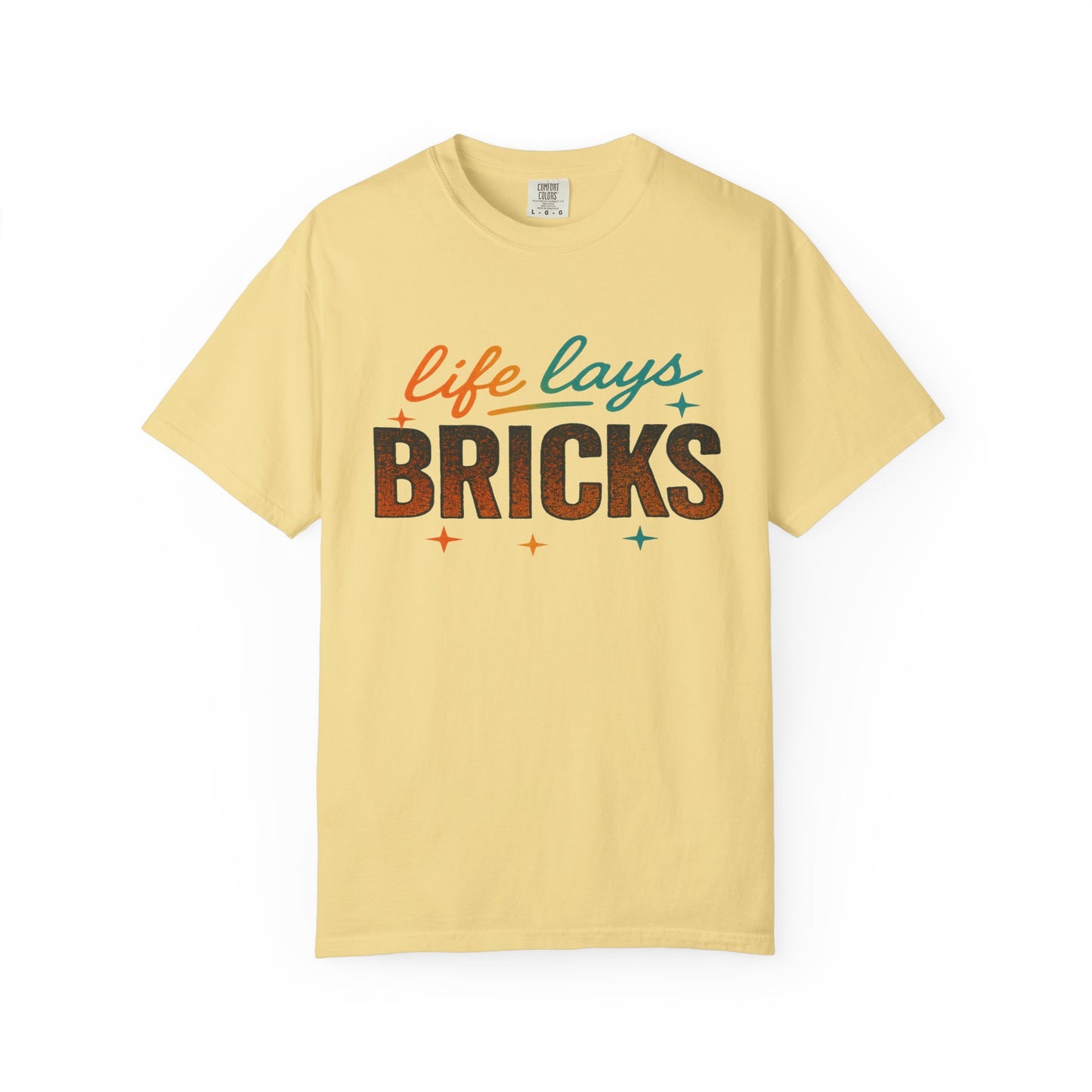 Garment-Dyed T-shirt - Be True to Your Struggles and Elevate