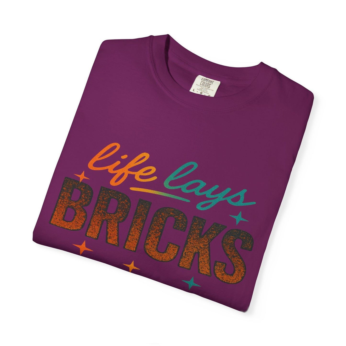 Garment-Dyed T-shirt - Be True to Your Struggles and Elevate