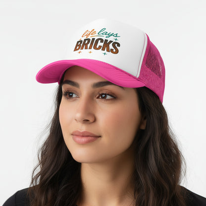 Life Lays Bricks Trucker Cap