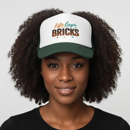 Life Lays Bricks Trucker Cap