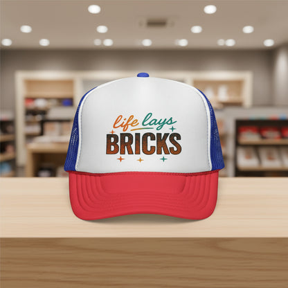 Life Lays Bricks Trucker Cap