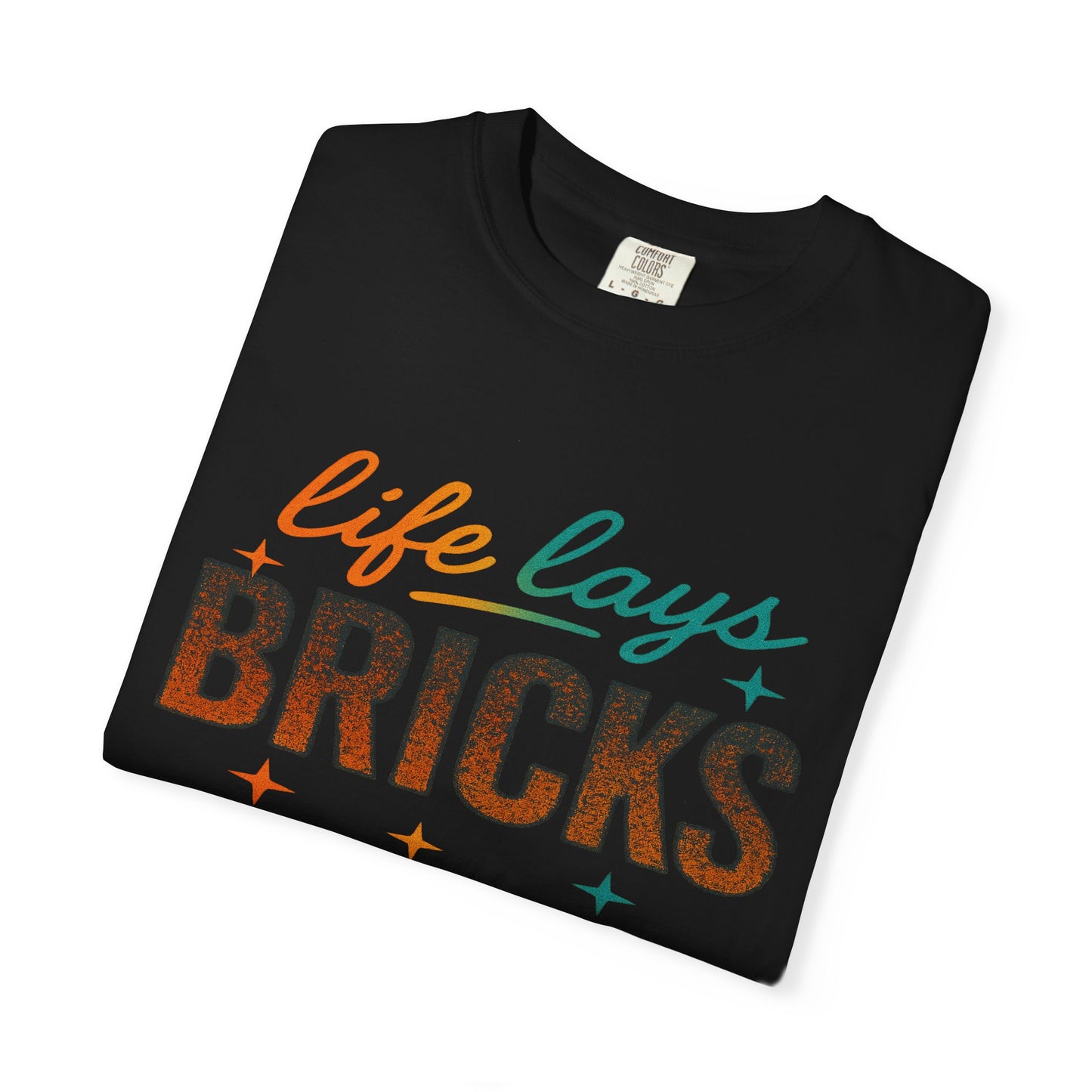Garment-Dyed T-shirt - Be True to Your Struggles and Elevate