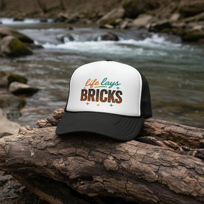 Life Lays Bricks Trucker Cap